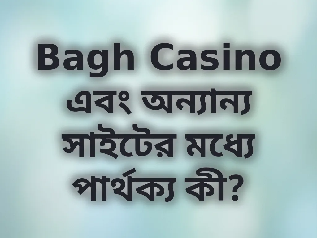 Bagh Casino তুলনা